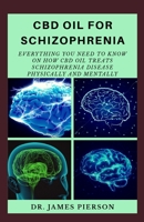 CBD Oil for Schizophrenia: All you need to know on how cbd oil treats schizophrenia mentally and physically. 1694140180 Book Cover