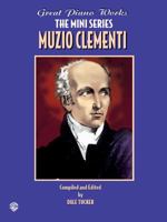 Muzio Clementi (Great Piano Works - the Mini Series) 0769258670 Book Cover