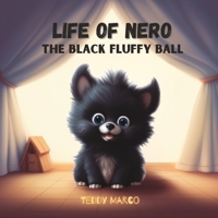 Life of Nero: The Black Fluffy Ball B0C6W5W41T Book Cover