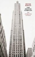 The Edifice Complex: How the Rich and Powerful--and Their Architects--Shape the World 014303801X Book Cover