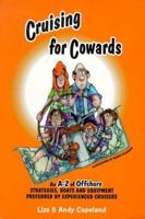 Cruising for Cowards: Strategies, Boats and Equipment Preferred by Experienced Cruisers 0969769032 Book Cover