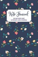 Keto Journal: 90 Day Keto Diet & Weight Loss Journal, Keto Tracker & Planner, Comes with Measurement Tracker & Goals Section, Floral 1082704849 Book Cover