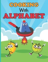 Cooking With ALPHABET B09T9YNHH6 Book Cover