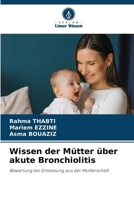 Wissen der Mütter über akute Bronchiolitis (German Edition) 6209930204 Book Cover