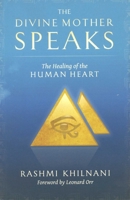 The Divine Mother Speaks: The Healing of the Human Heart 0984495509 Book Cover