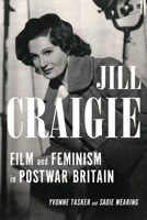 Jill Craigie: Film and Feminism in Postwar Britain 0252089820 Book Cover