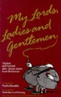 My Lords,Ladies and Gentlemen: The Best and Funniest After-Dinner Stories from the Famous 0861885783 Book Cover