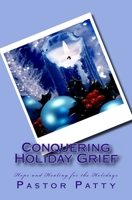 Conquering Holiday Grief: Healing for the Holidays 0966984935 Book Cover