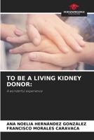 To Be a Living Kidney Donor 6208992702 Book Cover