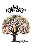 The Rabbitswood Settlers 1536977659 Book Cover