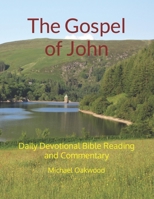 The Gospel of John: Daily Devotional Bible Reading and Commentary 1519546238 Book Cover