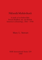 Nalanda Mahavihara (British Archaeological Reports (BAR)) 0860546748 Book Cover