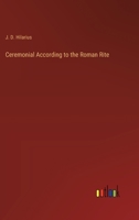 Ceremonial According to the Roman Rite 3368173650 Book Cover