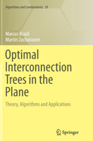 Optimal Interconnection Trees in the Plane: Theory, Algorithms and Applications 3319139142 Book Cover