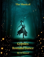 GYPSIES ROMANI DANCE: The Musical B0GJCYT4P5 Book Cover