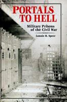Portals to Hell: The Military Prisons of the Civil War 0811703347 Book Cover