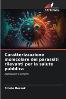 Caratterizzazione molecolare dei parassiti rilevanti per la salute pubblica (Italian Edition) 6209482864 Book Cover
