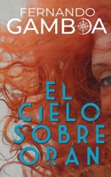 EL CIELO SOBRE ORÁN (Spanish Edition) 8410215144 Book Cover