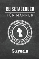 Reisetagebuch f�r M�nner Guyana: 6x9 Reise Journal I Notizbuch mit Checklisten zum Ausf�llen I Perfektes Geschenk f�r den Trip nach Guyana f�r jeden Reisenden 1712468014 Book Cover