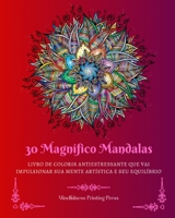 30 Magnífico Mandalas: Livro de colorir antiestressante que vai impulsionar sua mente artística B0C4Z3FPWS Book Cover