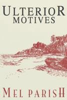 Ulterior Motives 148273494X Book Cover