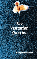 The Visitation Quartet: Plays by Stephen Evans 1953725228 Book Cover