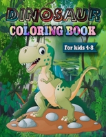 Dinosaur Coloring book: Amazing Coloring Book For Kids Aged 4-8. B08JDXBLBZ Book Cover