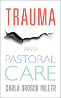 Trauma and Pastoral Care: A practical handbook 1786223333 Book Cover