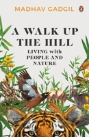 A Walk Up The Hill: Living with People and Nature 0670097047 Book Cover