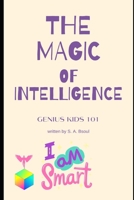 The Magic of Intelligence: Genius Kids 101 B0CHL1CFFP Book Cover