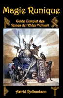 Magie Runique: Guide complet des runes de l'Elder Futhark B0C9S7M3RN Book Cover