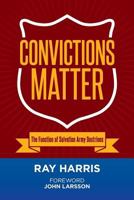Convictions Matter: The Function of Salvation Army Doctrines 0888575084 Book Cover