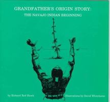 Grandfather's Origin Story: The Navajo Indian Beginning 0940113074 Book Cover