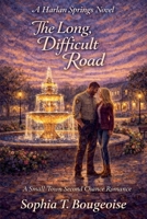 The Long, Difficult Road (Harlan Springs) B0HHQKJ6XP Book Cover