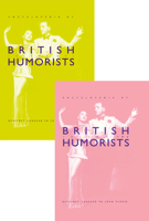 Encyclopedia of British Humorists : Geoffrey Chaucer to John Cleese