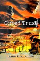 Gifted Trust 0972948503 Book Cover