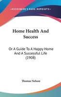 Home, Health and Success 1164675370 Book Cover