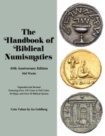 The Handbook of Biblical Numismatics: 45th Anniversary Edition 0578810654 Book Cover