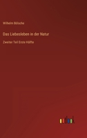 Das Liebesleben in der Natur: Zweiter Teil Erste Hälfte 336827662X Book Cover