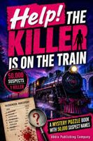 Help! The Killer Is On The Train: A Mystery Puzzle Book With 50,000 Suspect Names (Help! Find The Killer) 1966489528 Book Cover