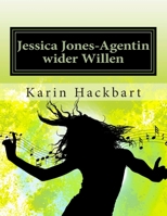 Jessica Jones-Agentin wider Willen 1500178454 Book Cover