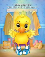 Little Ducky Do Can Little Ducky Tie His Shoes? 1542773490 Book Cover