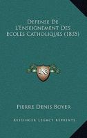 D�fense de l'enseignement des �coles catholiques 1148298991 Book Cover