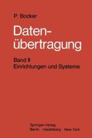 Datenubertragung. Nachrichtentechnik in Datenfernverarbeitungssystemen: Band 2: Einrichtungen Und Systeme 364281087X Book Cover