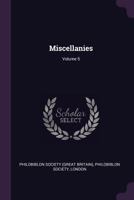 Miscellanies; Volume 5 1378302699 Book Cover