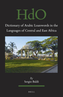 Dictionary of Arabic Loanwords in the Languages of Central and East Africa (Handbook of Oriental Studies: Section 1; The Near and Middle East) 9004729631 Book Cover