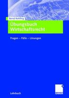 Übungsbuch Wirtschaftsrecht: Fragen - Fälle - Lösungen 340914255X Book Cover