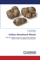 Indian Amarkand Plants: Pharmacological studies on some Indian tuberous plants of Genus Eulophia and Dioscorea 6205529807 Book Cover