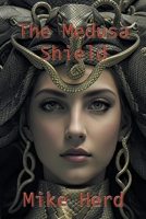 The Medusa Shield 1739472829 Book Cover