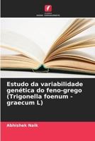 Estudo da variabilidade genética do feno-grego (Trigonella foenum - graecum L) (Portuguese Edition) 6207776429 Book Cover